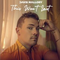 Davis Mallory - This Won't Last