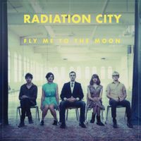 Radiation City - Fly Me to the Moon