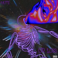 Mute - UR LOSS (Explicit)