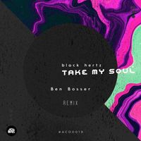 Black Hertz - Take My Soul (Ben Bosser Remix)