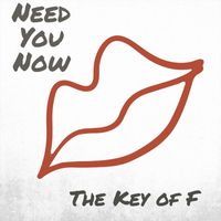 The Key of F - Need You Now