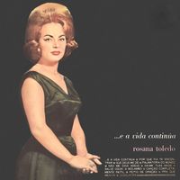 Rosana Toledo - ...E A Vida Continúa (Remastered)