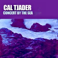 Cal Tjader Quartet - Concert By The Sea (Remastered)