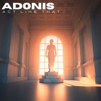 Adonis - ACT LIKE THAT