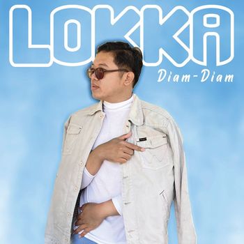 Lokka - Diam-Diam