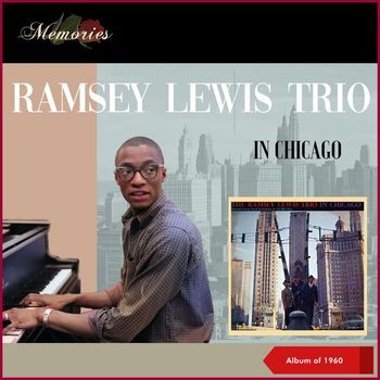 Ramsey Lewis Trio - In Chicago (Album of 1960)