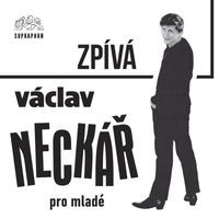 Václav Neckář - Václav Neckář zpívá pro mladé