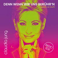 Claudia Jung - Denn wenn wir uns berühr'n (Everytime We Touch) (Radio Edit)