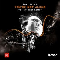 Javi Reina - You're Not Alone (Jonny Deep Remix)