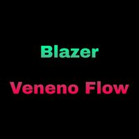 Blazer - Veneno Flow