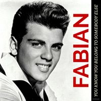 Fabian - You Know You Belong To Somebody Else