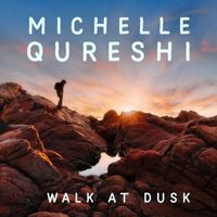 Michelle Qureshi - Walk at Dusk