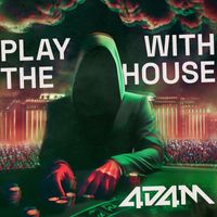 4d4m - Play With The House (Explicit)