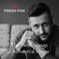 FRESH FOX - The Best Songs (The Orchestral Mixes) (The Orchestral Mixes)