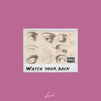 Link - Watch Your Back (Explicit)