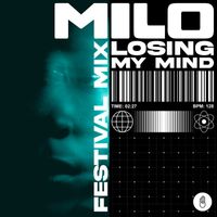 Milo - Losing My Mind (Festival Mix)