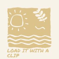 Hugecompmusic - LOAD IT WITH A CLIP