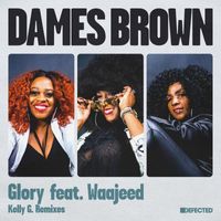 Dames Brown - Glory (feat. Waajeed) (Kelly G. Remixes)