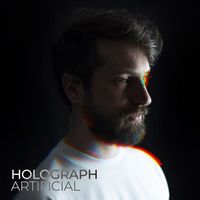 Holograph - Artificial
