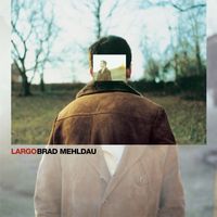 Brad Mehldau - Largo (2023 Remaster)