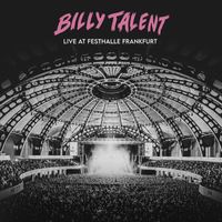 Billy Talent - Live at Festhalle Frankfurt (Explicit)