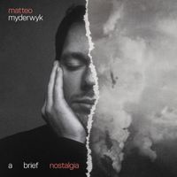 Matteo Myderwyk - A brief nostalgia