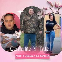 Centollito Y Tale - El Xule Y Guada a Su Familia
