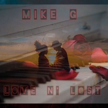 Mike G - Love N' Lost