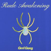 Grrrl Gang - Rude Awakening