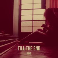 June - Till the End