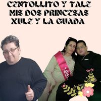 Centollito Y Tale - Mis Dos Princesas Xule Y La Guada