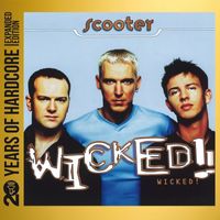 Scooter - Wicked! (20 Years Of Hardcore Expanded Edition / Remastered)