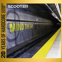 Scooter - Mind The Gap (20 Years Of Hardcore Expanded Edition / Remastered)