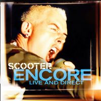 Scooter - Encore - Live And Direct (Explicit)
