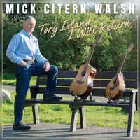 Mick Citern Walsh - Tory Island I Will Return
