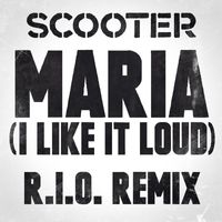 Scooter - Maria (I Like It Loud) (R.I.O. Remix)