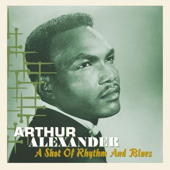 Arthur Alexander - A Shot of Rhythm and Blues