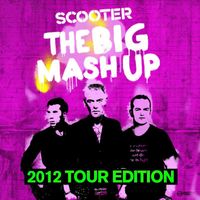 Scooter - The Big Mash Up (2012 Tour Edition)