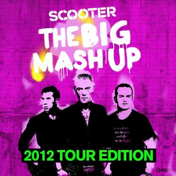 Scooter - The Big Mash Up (2012 Tour Edition)