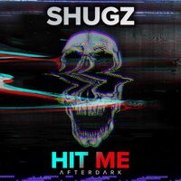 shugz - Hit Me