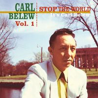 Carl Belew - Stop the World! It's Carl Belew, Vol. 1