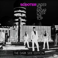 Scooter - Under The Radar Over The Top (The Dark Side Editon)