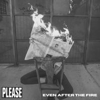 Please - Even After The Fire