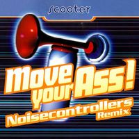 Scooter - Move Your Ass! (Noisecontrollers Remix [Explicit])