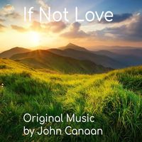 John Canaan - If Not Love