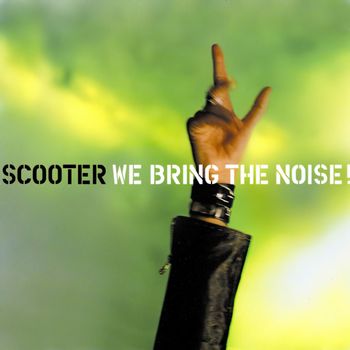 Scooter - We Bring The Noise