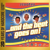 Scooter - ...And The Beat Goes On! (20 Years Of Hardcore Expanded Edition / Remastered) (Explicit)