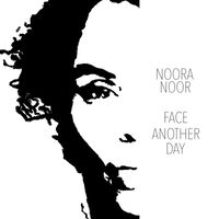 Noora Noor - Face Another Day