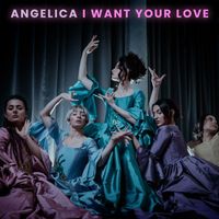 Angelica - I WANT YOUR LOVE
