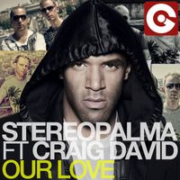 Stereo Palma feat. Craig David - Our Love (Remixes)
